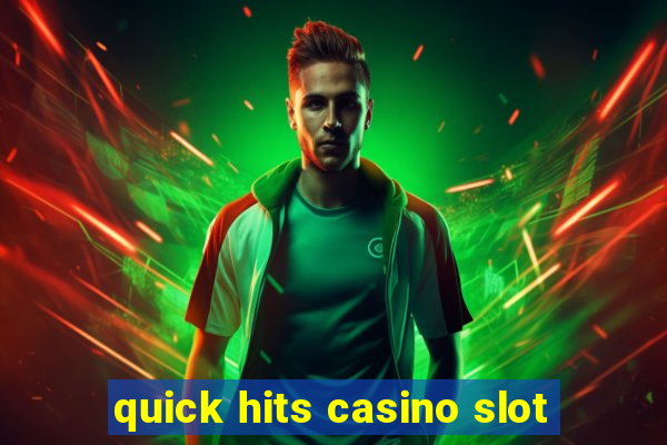 quick hits casino slot