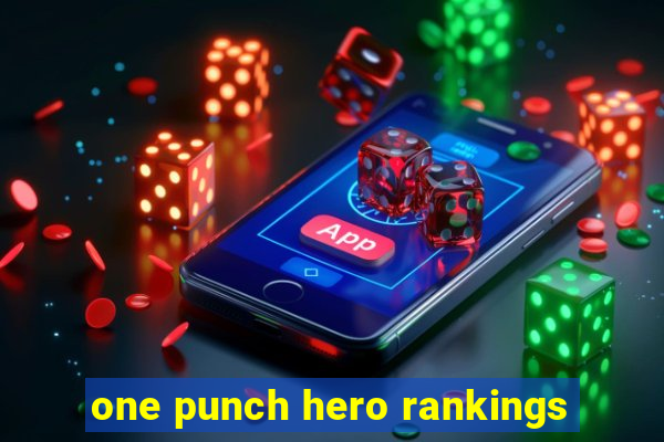 one punch hero rankings