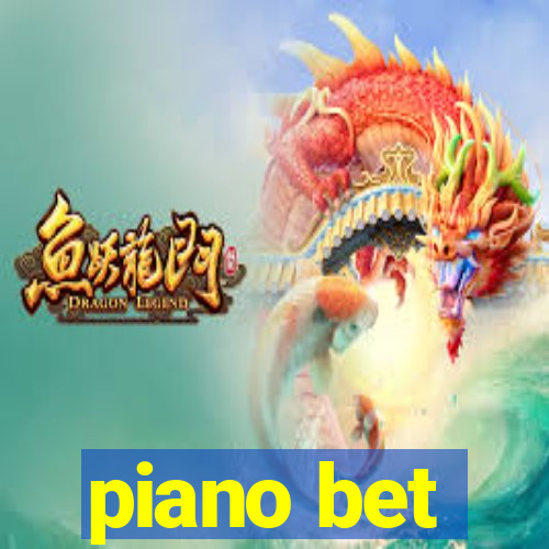 piano bet