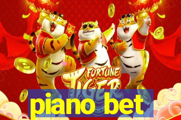 piano bet