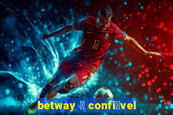 betway 茅 confi谩vel