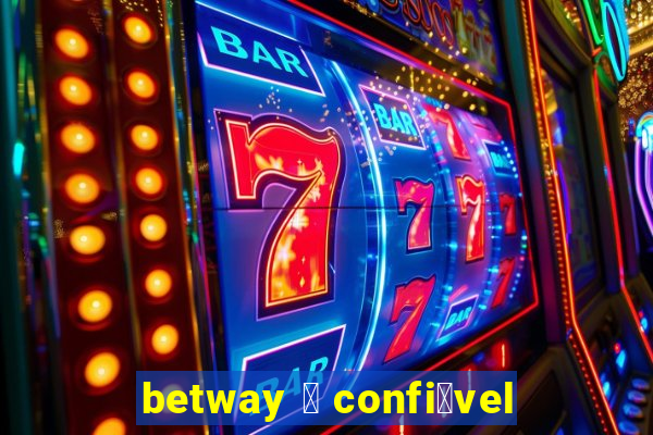 betway 茅 confi谩vel