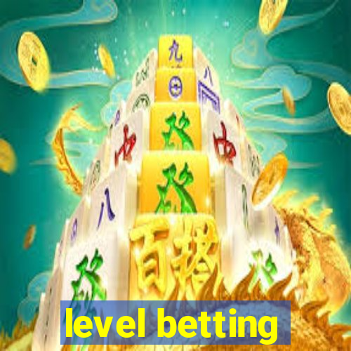 level betting