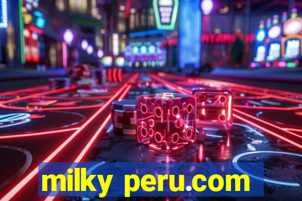 milky peru.com