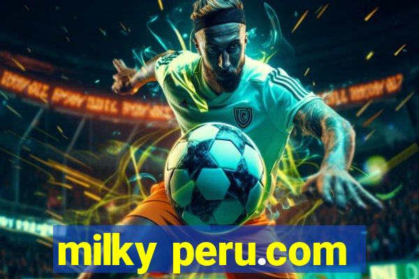 milky peru.com