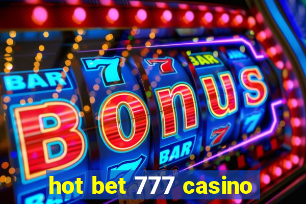 hot bet 777 casino