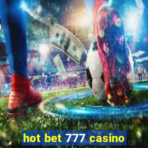 hot bet 777 casino