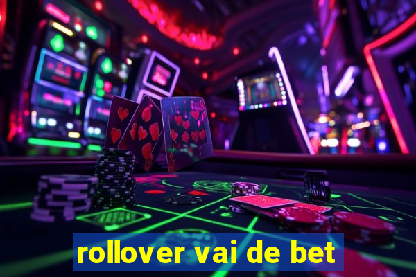 rollover vai de bet