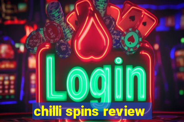 chilli spins review