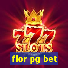 flor pg bet