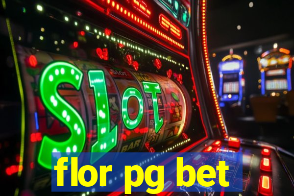 flor pg bet