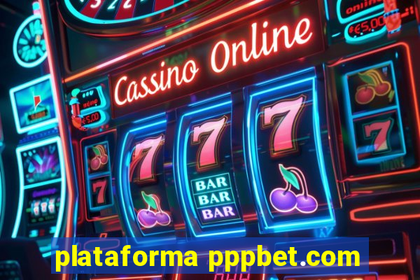 plataforma pppbet.com