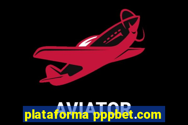 plataforma pppbet.com