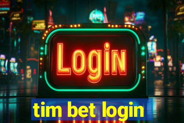 tim bet login