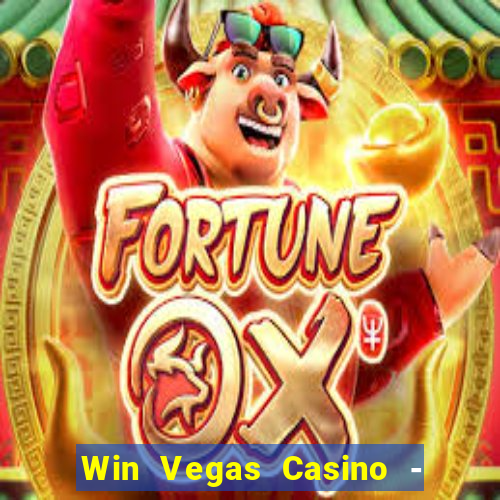 Win Vegas Casino - 777 Slots &