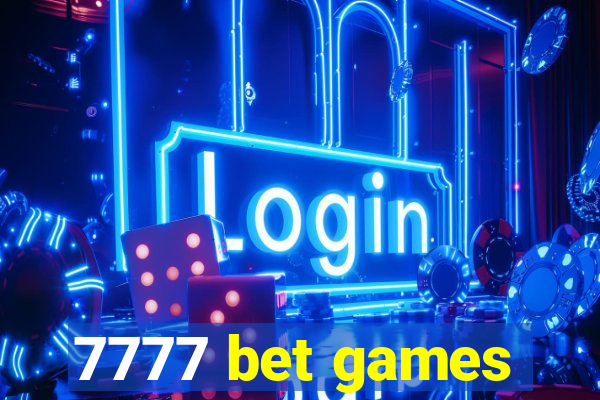 7777 bet games