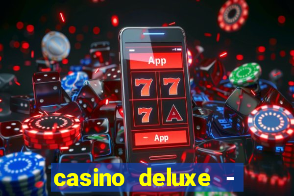 casino deluxe - vegas slots