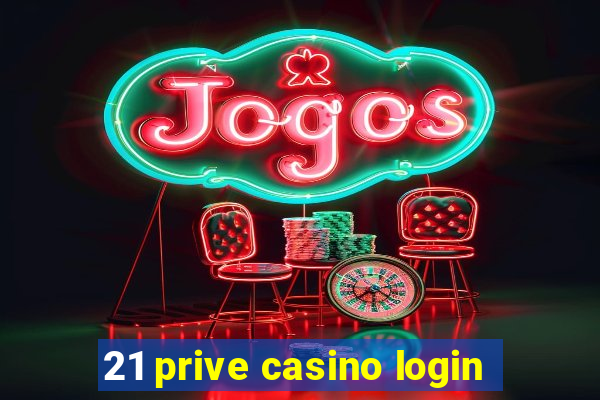 21 prive casino login