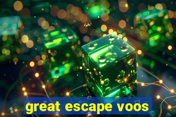 great escape voos