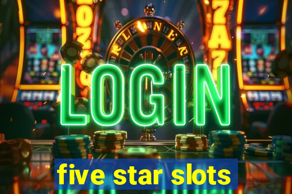 five star slots