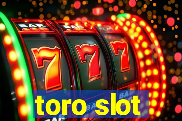 toro slot