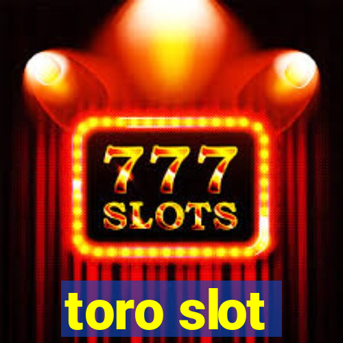 toro slot