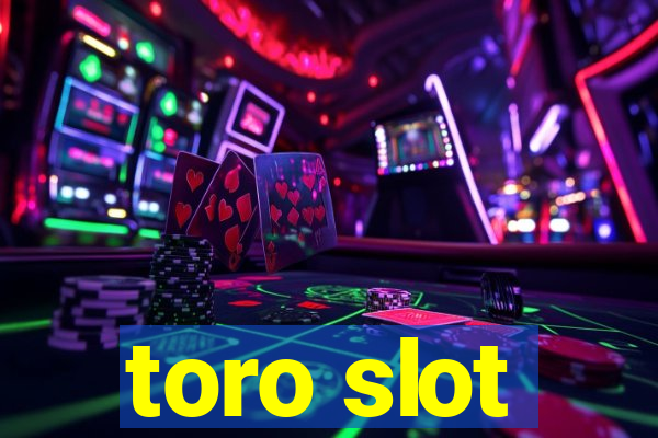 toro slot