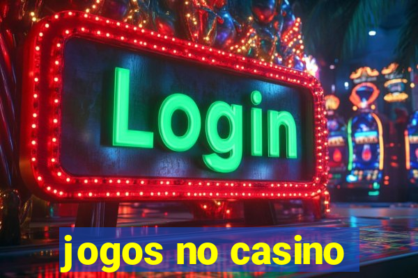 jogos no casino