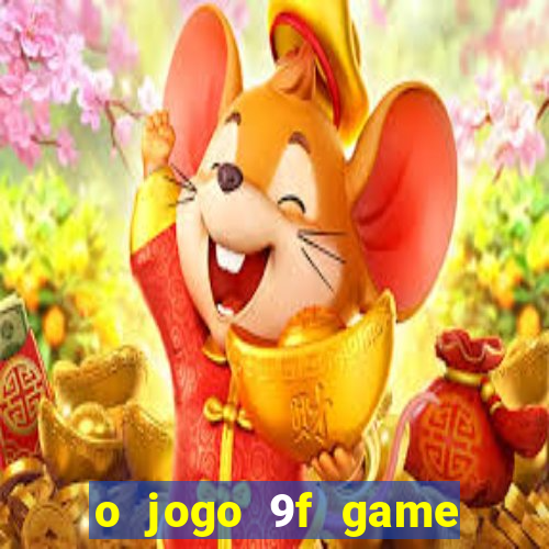 o jogo 9f game paga mesmo