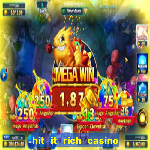 hit it rich casino slots game