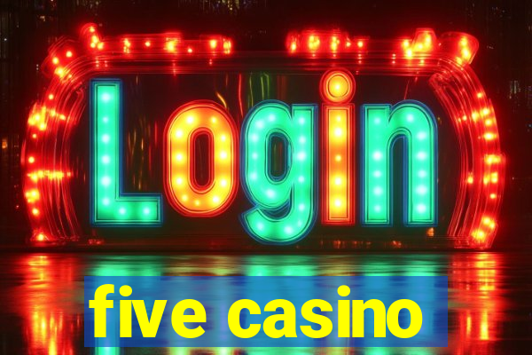 five casino