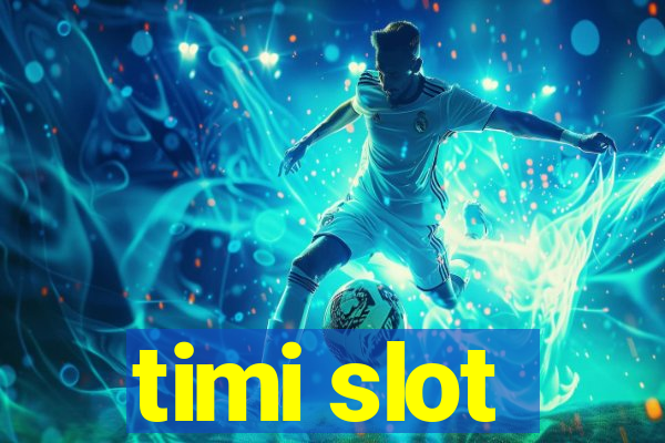 timi slot