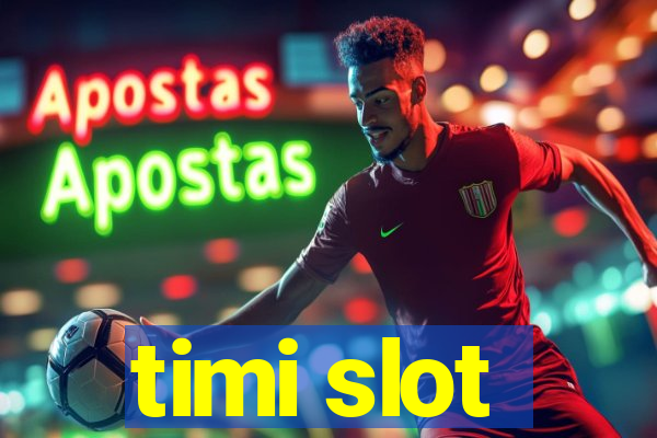 timi slot