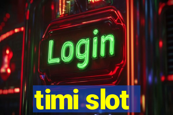 timi slot