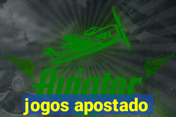 jogos apostado