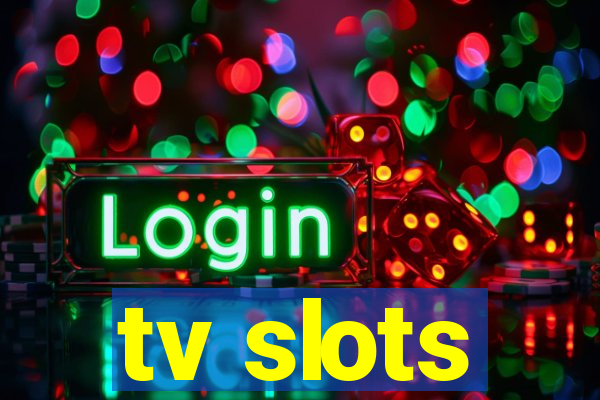 tv slots