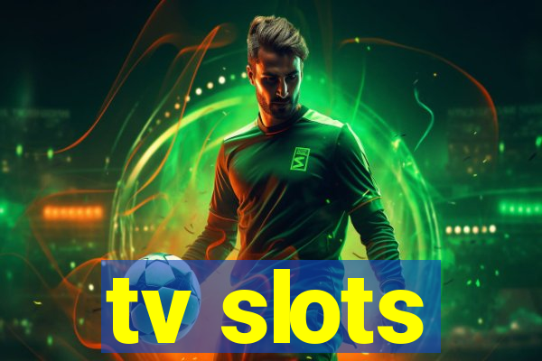 tv slots