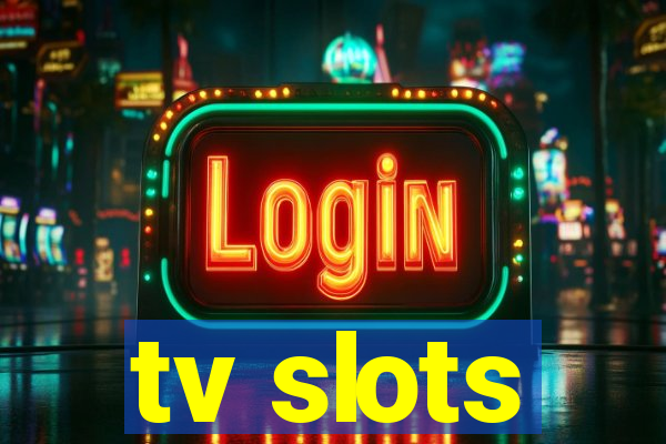 tv slots