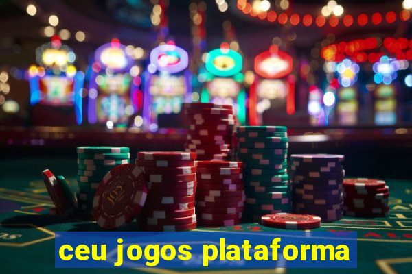 ceu jogos plataforma