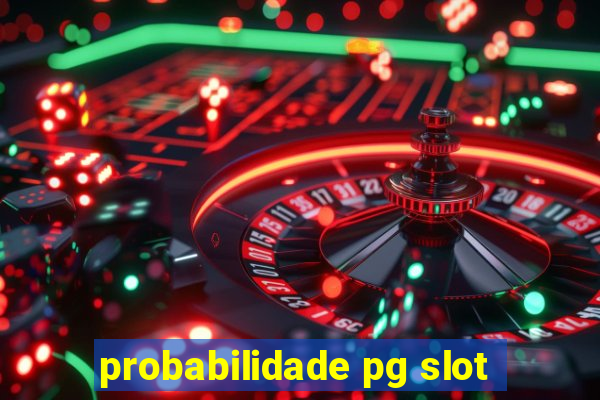 probabilidade pg slot