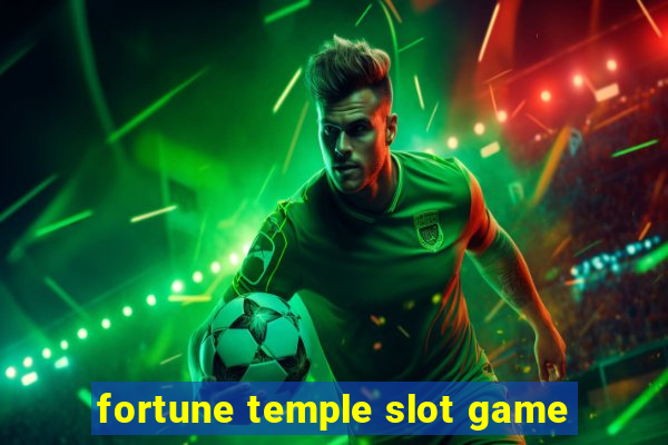 fortune temple slot game