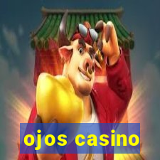 ojos casino