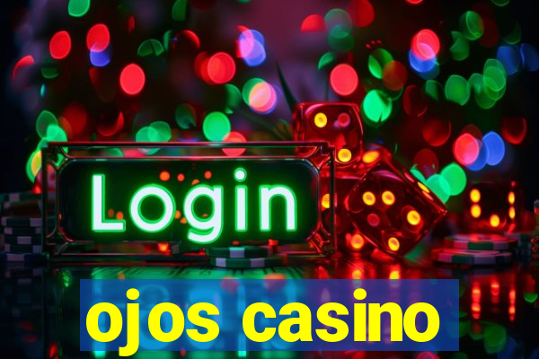 ojos casino