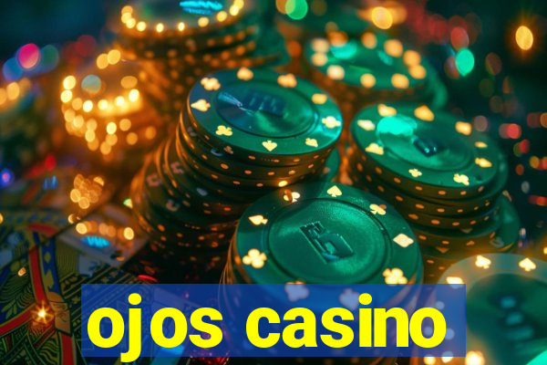 ojos casino