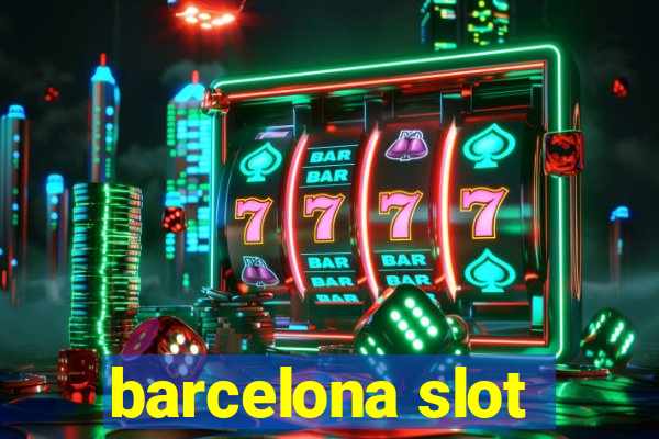 barcelona slot