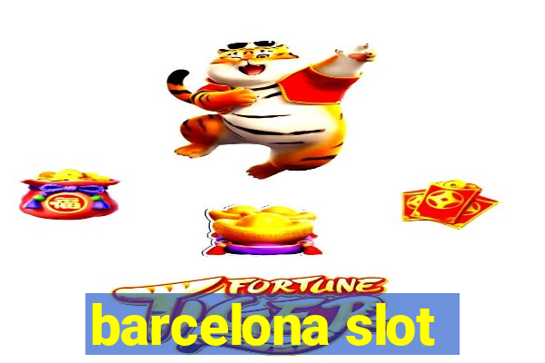 barcelona slot