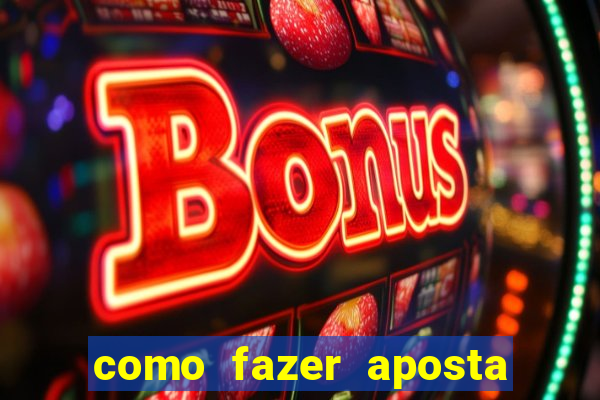 como fazer aposta multipla na estrela bet