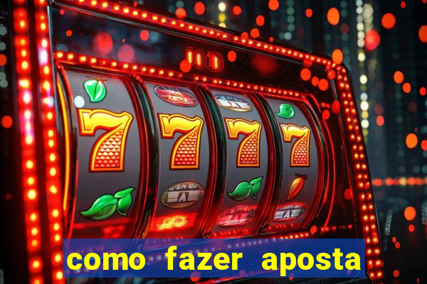 como fazer aposta multipla na estrela bet