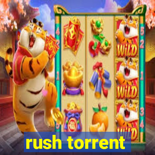 rush torrent