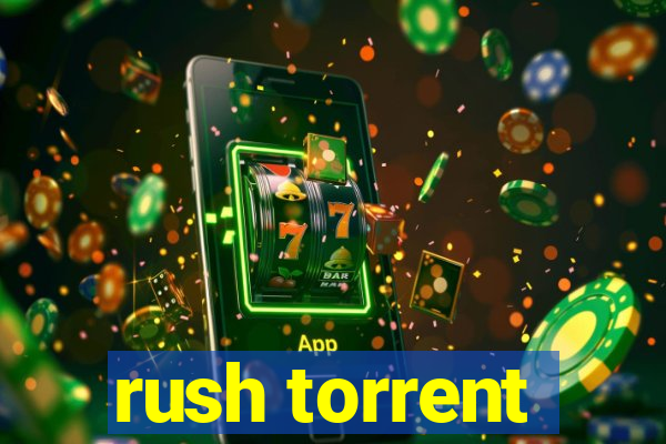 rush torrent